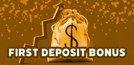 First Deposit Bonus